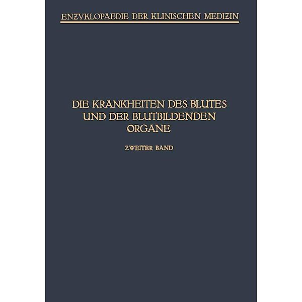 Handbuch der Krankheiten des Blutes und der Blutbildenden Organe / Enzyklopaedie der Klinischen Medizin, A. Schittenhelm, F. Schellong, E. Wöhlisch, L. Aschoff, M. Bürger, E. Frank, H. Günther, H. Hirschfeld, O. Naegeli, F. Saltzman, O. Schauman