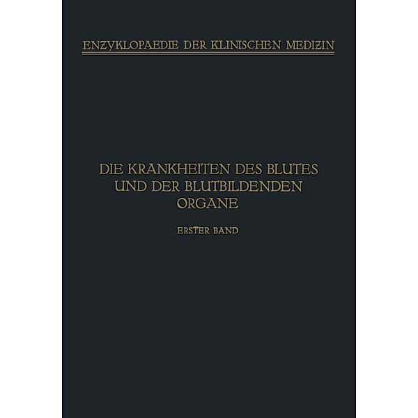 Handbuch der Krankheiten des Blutes und der Blutbildenden Organe, A. Schittenhelm, L. Aschoff, M. Bürger, E. Frank, H. Günther, H. Hirschfeld, O. Naegeli, F. Saltzman, O. Schauman, F. Schellong, E. Wöhlisch