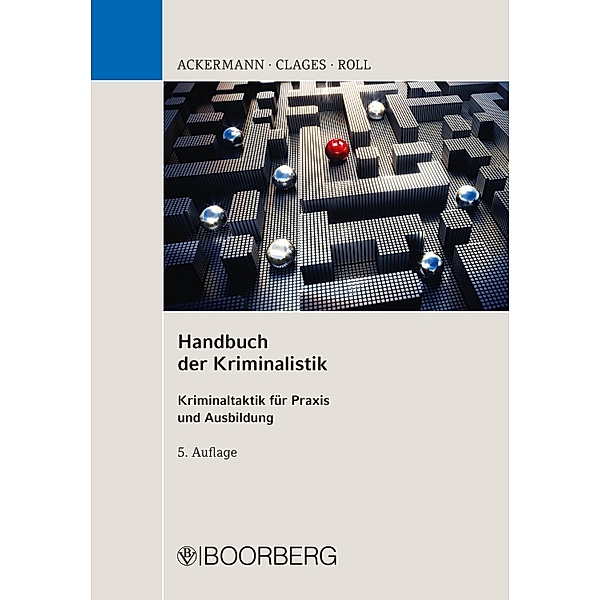 Handbuch der Kriminalistik, Rolf Ackermann, Horst Clages, Holger Roll