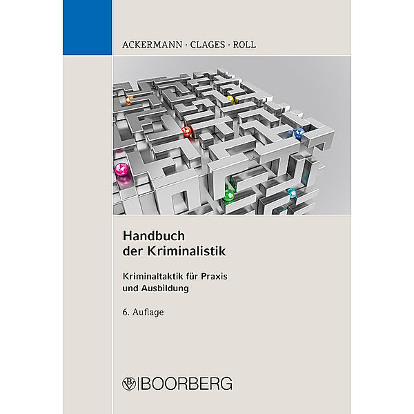 Handbuch der Kriminalistik, Rolf Ackermann, Horst Clages, Holger Roll