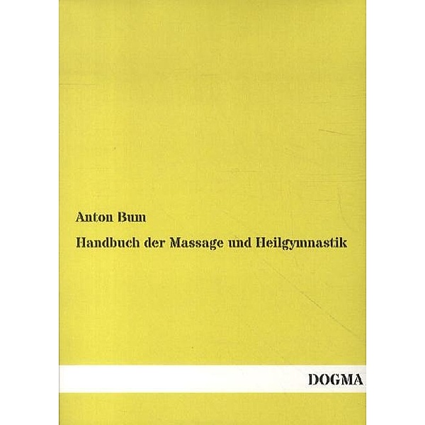 Handbuch der Massage und Heilgymnastik, Anton Bum