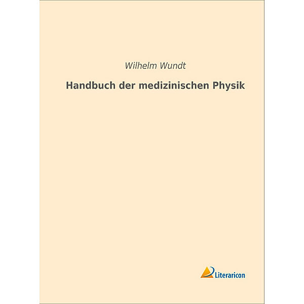 Handbuch der medizinischen Physik, Wilhelm Wundt