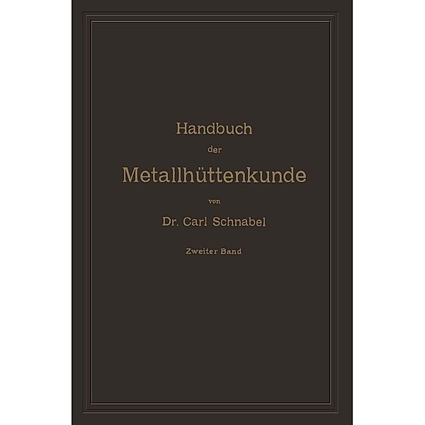 Handbuch der Metallhüttenkunde, Carl Schnabel