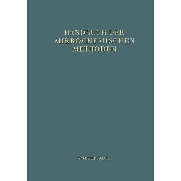 Handbuch der Mikrochemischen Methoden, K. Lintner, E. Broda, T. Schönfeld, H. Lauda, T. Bernert, B. Karlik