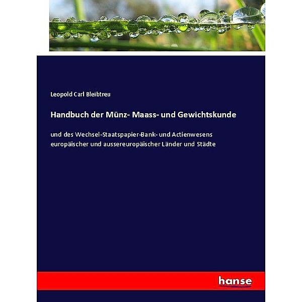 Handbuch der Münz- Maass- und Gewichtskunde, Leopold Carl Bleibtreu
