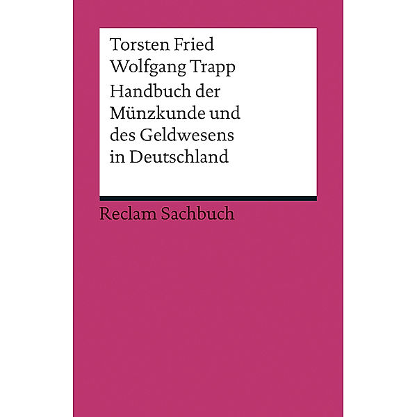 Handbuch der Münzkunde und des Geldwesens in Deutschland, Wolfgang Trapp, Torsten Fried