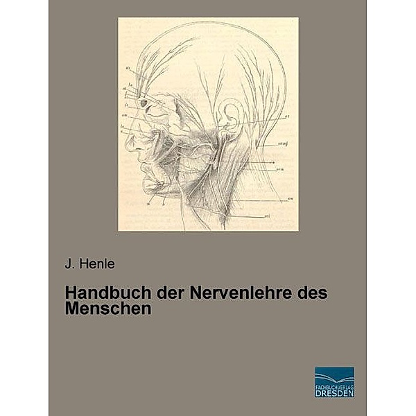 Handbuch der Nervenlehre des Menschen, J. Henle