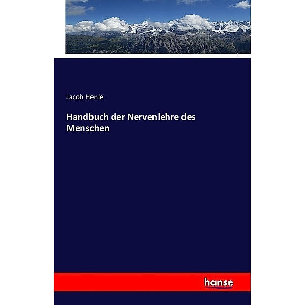 Handbuch der Nervenlehre des Menschen, Jacob Henle