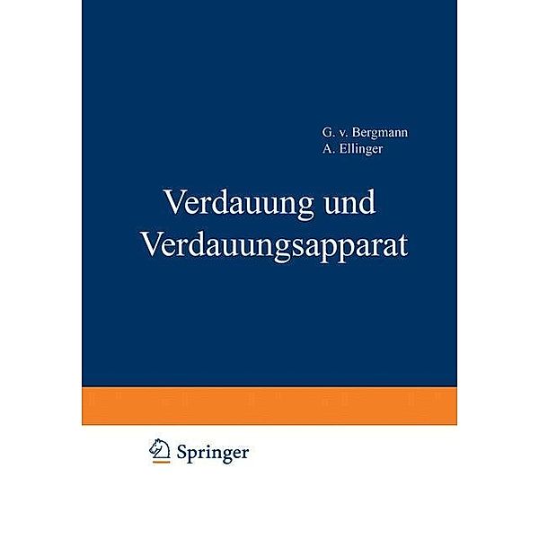 Handbuch der normalen und pathologischen Physiologie, 2 Tle., A. Bethe, Gustav von Bergmann, G. Embden