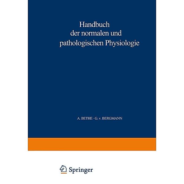Handbuch der normalen und pathologischen Physiologie / Handbuch der normalen und pathologischen Physiologie Bd.4, A. Bethe, G. v. Bergmann, G. Embden, A. Ellinger