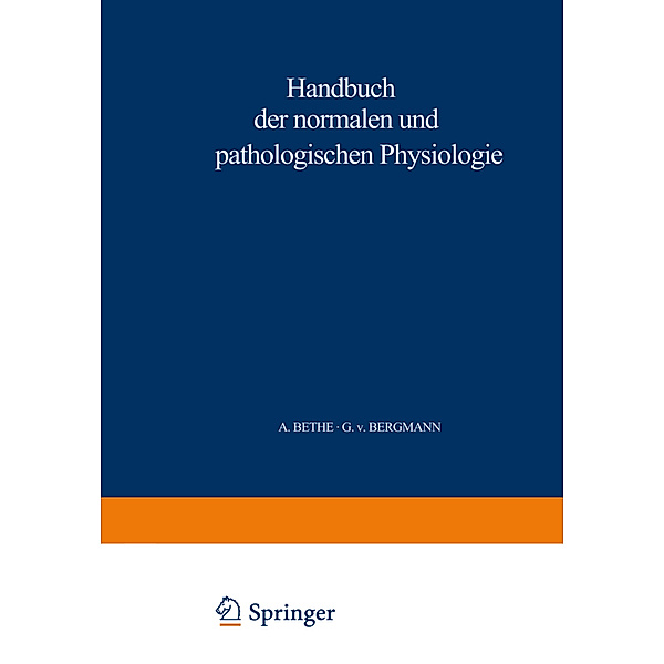 Handbuch der normalen und pathologischen Physiologie, A. Bethe, Gustav von Bergmann, G. Embden, A. Ellinger
