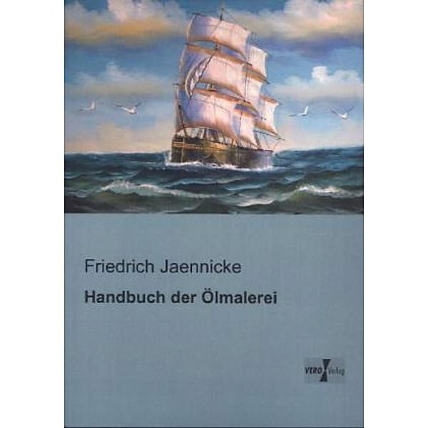 Handbuch der Ölmalerei, Friedrich Jaennicke