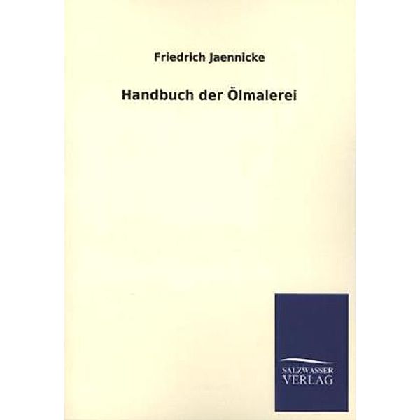 Handbuch der Ölmalerei, Friedrich Jaennicke