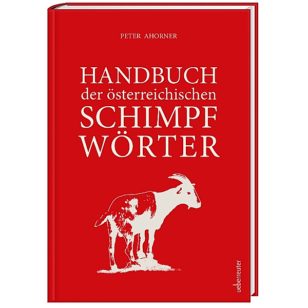 Handbuch der österreichischen Schimpfwörter, Peter Ahorner
