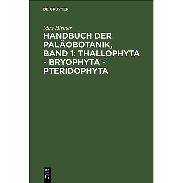 Handbuch der Paläobotanik, Band 1: Thallophyta - Bryophyta - Pteridophyta / Jahrbuch des Dokumentationsarchivs des österreichischen Widerstandes, Max Hirmer