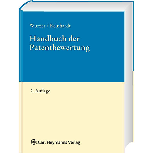 Handbuch der Patentbewertung, Alexander J. Wurzer, Dieter F. Reinhardt, Alexander Wurzer