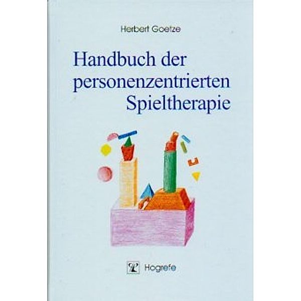 Handbuch der personenzentrierten Spieltherapie, Herbert Goetze