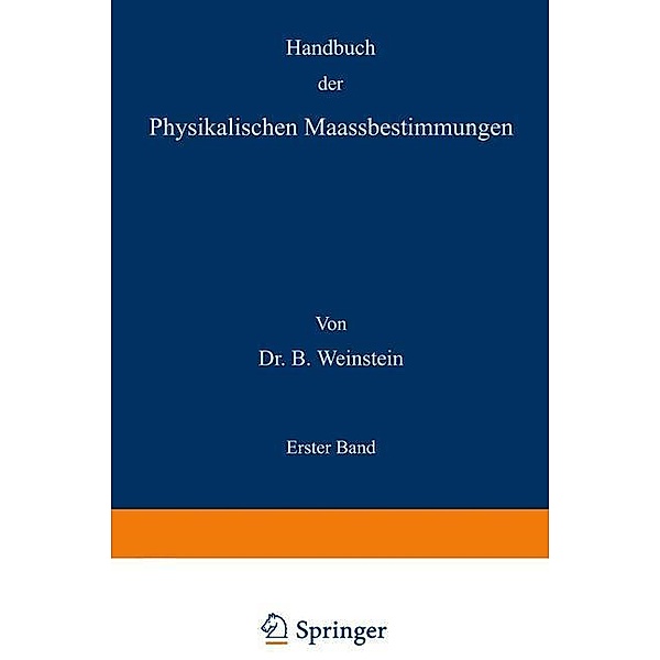Handbuch der Physikalischen Maassbestimmungen, B. Weinstein