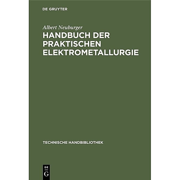 Handbuch der Praktischen Elektrometallurgie, Albert Neuburger