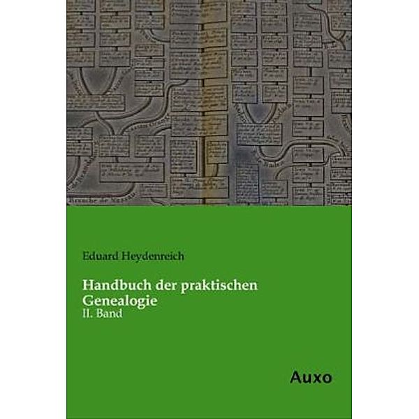 Handbuch der praktischen Genealogie, Eduard Heydenreich