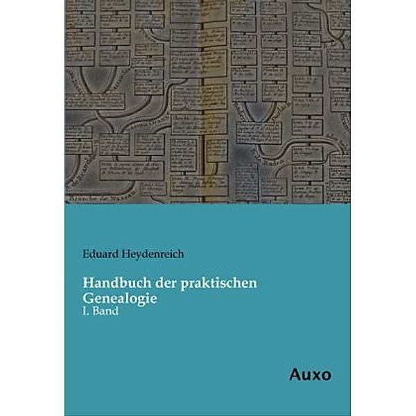 Handbuch der praktischen Genealogie, Eduard Heydenreich