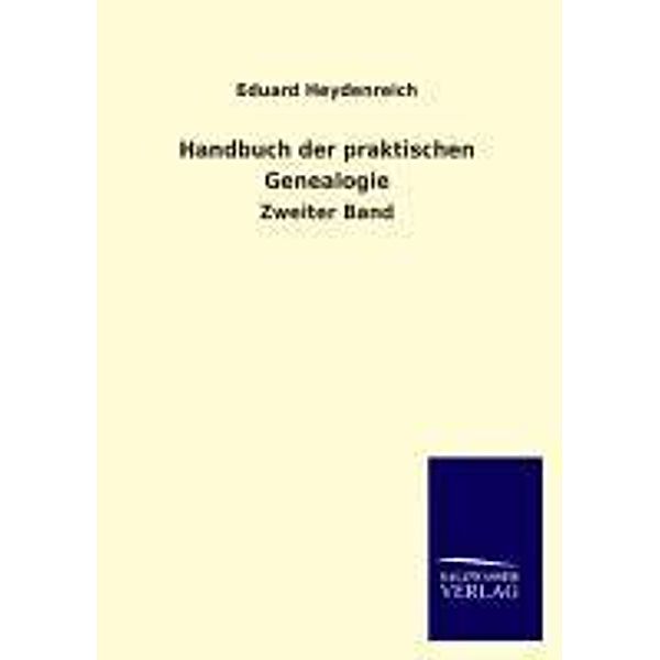 Handbuch der praktischen Genealogie.Bd.2, Eduard Heydenreich