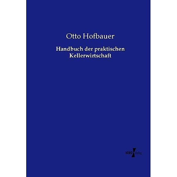 Handbuch der praktischen Kellerwirtschaft, Otto Hofbauer