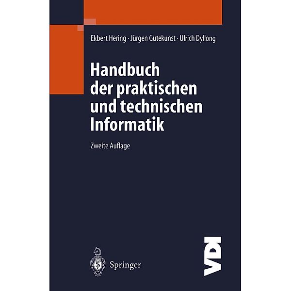 Handbuch der praktischen und technischen Informatik / VDI-Buch, Ekbert Hering, Jürgen Gutekunst, Ulrich Dyllong