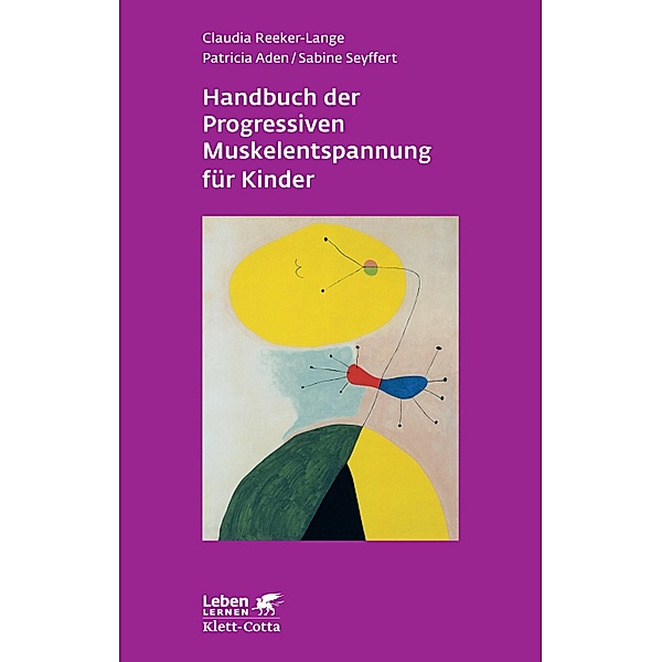 Handbuch der Progressiven Muskelentspannung für Kinder, Claudia Reeker-Lange, Patricia Aden, Sabine Seyffert