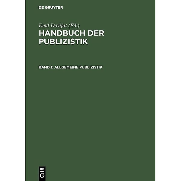 Handbuch der Publizistik / Band 1 / Allgemeine Publizistik