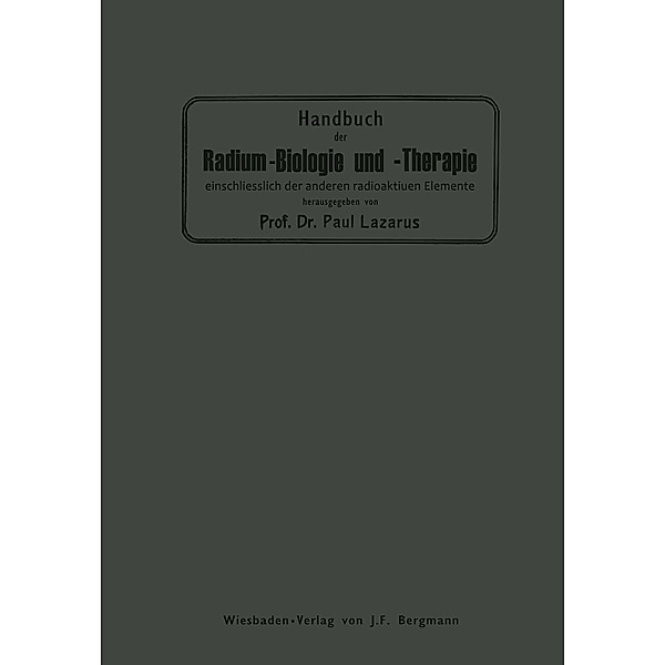 Handbuch der Radium-Biologie und Therapie, Paul Lazarus