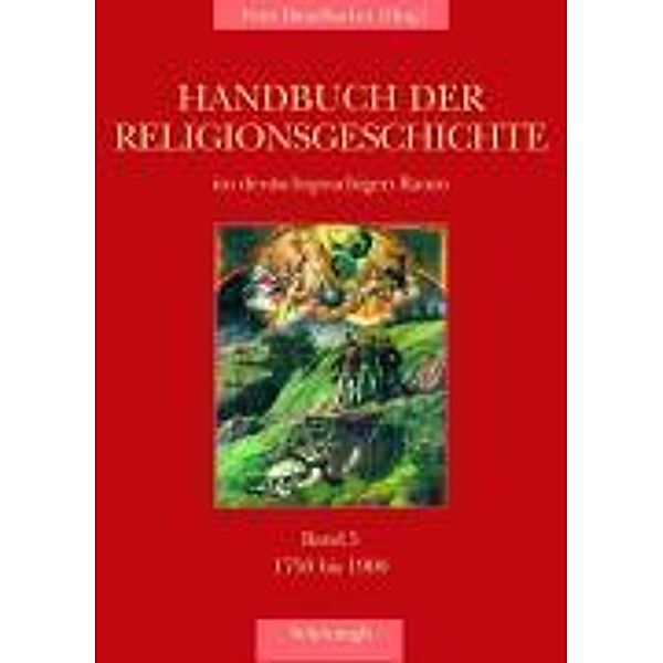 Handbuch der Religionsgeschichte im deutschsprachigen Raum: Bd.5 Handbuch der Religionsgeschichte im deutschsprachigen Raum, Peter Dinzelbacher