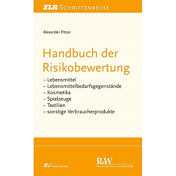 Handbuch der Risikobewertung / ZLR-Schriftenreihe, Alexander Pitzer