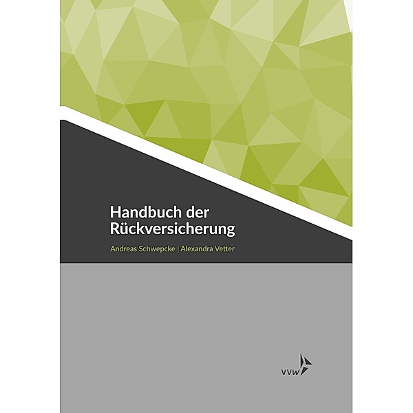 Handbuch der Rückversicherung, Andreas Schwepcke, Alexandra Vetter