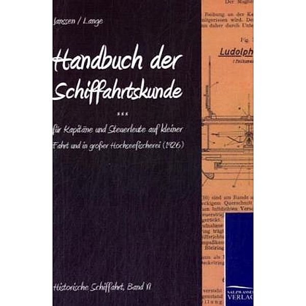 Handbuch der Schifffahrtskunde für Kapitäne und Steuerleute auf kleiner Fahrt und in großer Hochseefischerei, Christian Lange, Bernhard Janssen