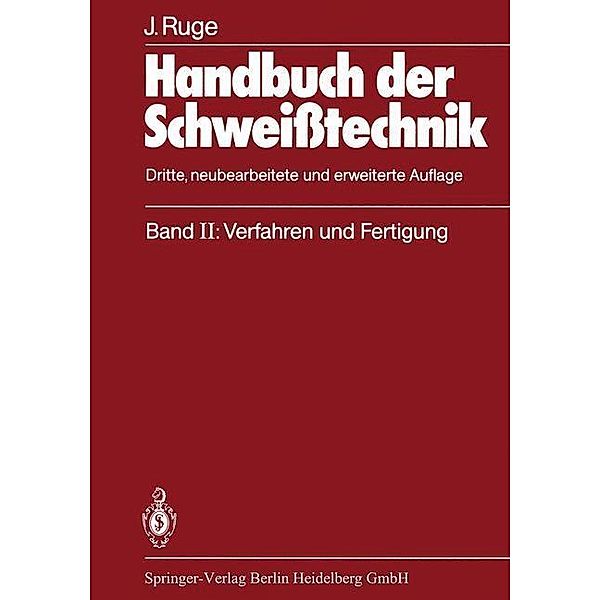 Handbuch der Schweißtechnik, Jürgen Ruge