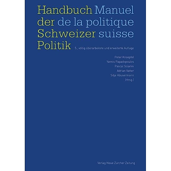 Handbuch der Schweizer Politik. Manuel de la politique suisse, Ulrich Klöti, Peter Knoepfel, Hanspeter Kriesi, Wolf Linder, Yannis Papadopoulos, Pascal Sciarini