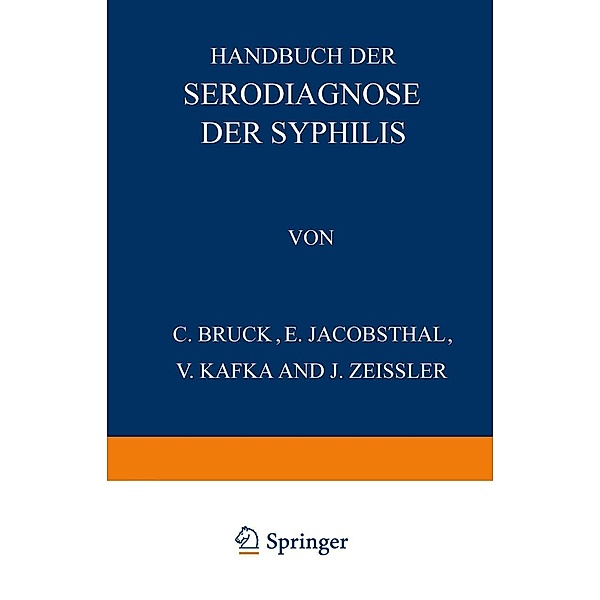 Handbuch der Serodiagnose der Syphilis, C. Bruck, E. Jakobsthal, V. Kafka, J. Zeissler
