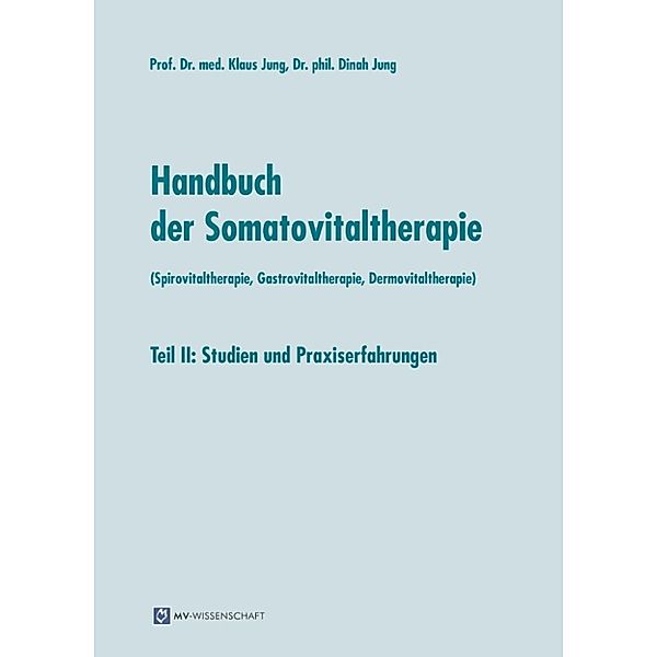 Handbuch der Somatovitaltherapie (Spirovitaltherapie, Gastrovitaltherapie, Dermovitaltherapie), Klaus Jung, Dinah Jung