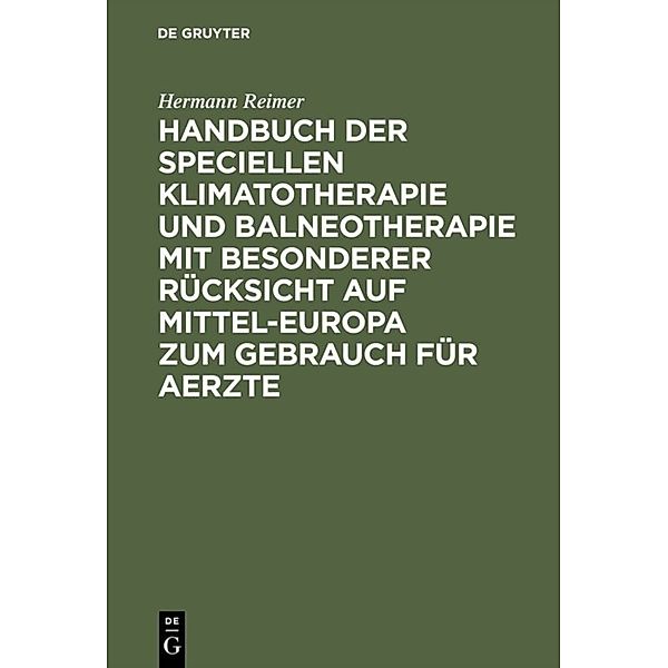 Handbuch der speciellen Klimatotherapie und Balneotherapie mit besonderer Rücksicht auf Mittel-Europa zum Gebrauch für Aerzte, Hermann Reimer