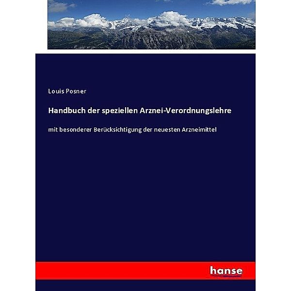 Handbuch der speziellen Arznei-Verordnungslehre, Louis Posner