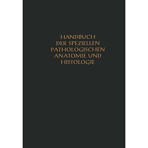 Handbuch der speziellen pathologischen Anatomie und Histologie / 6 / 2 / Niere und ableitende Harnwege, H. Chiari, Th. Fahr, Georg B. Gruber