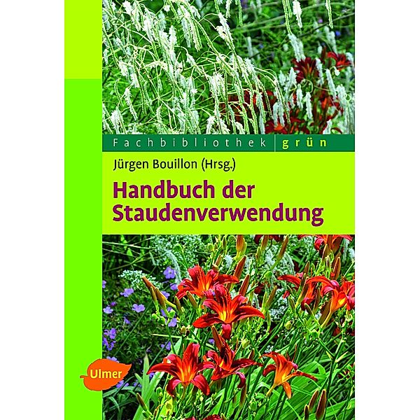 Handbuch der Staudenverwendung, Jürgen Bouillon