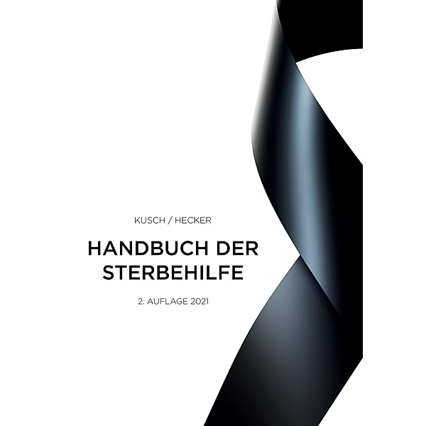 Handbuch der Sterbehilfe, Roger Kusch, Bernd Hecker