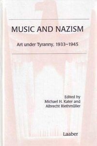 Music and Nazism: Art under Tyranny, 1933-1945