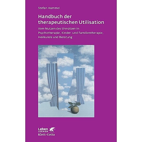 Handbuch der therapeutischen Utilisation (Leben Lernen, Bd. 239), Stefan Hammel