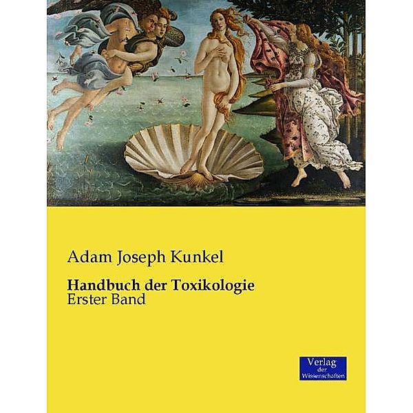 Handbuch der Toxikologie.Bd.1, Adam J. Kunkel