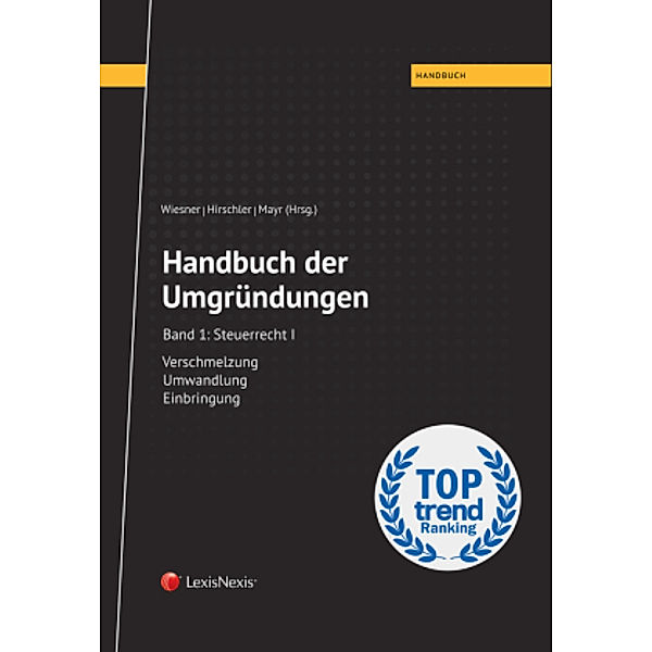 Handbuch der Umgründungen, Band 1, Tina Ehrke-Rabel, Hannes Eichinger, Martina Gatterer, Werner Wiesner, Klaus Hirschler, Gunter Mayr