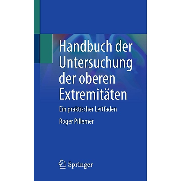 Handbuch der Untersuchung der oberen Extremitäten, Roger Pillemer