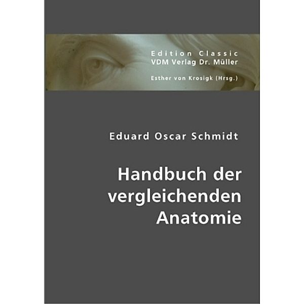 Handbuch der vergleichenden Anatomie, Eduard Oscar Schmidt, Eduard O. Schmidt